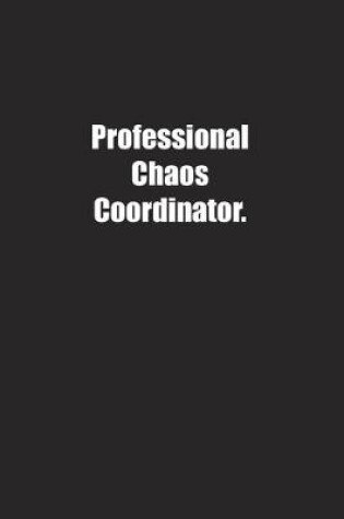 Cover of Professional Chaos Coordinator.