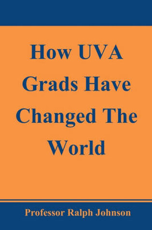 Cover of How UVA Grads Have Changed The World