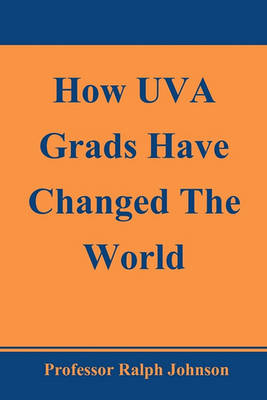 Book cover for How UVA Grads Have Changed The World