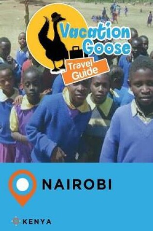 Cover of Vacation Goose Travel Guide Nairobi Kenya