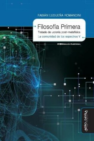 Cover of Filosofia primera. Tratado de ucronia post-metafisica