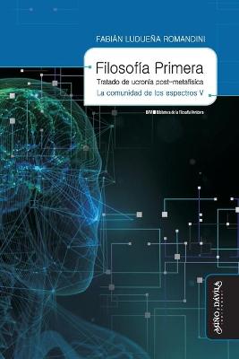 Book cover for Filosofia primera. Tratado de ucronia post-metafisica