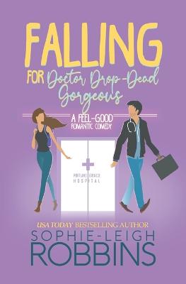 Book cover for Falling for Doctor Drop-Dead Gorgeous