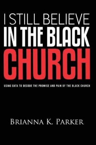 Cover of I Still Believe in the Black Church