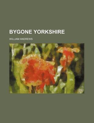 Book cover for Bygone Yorkshire