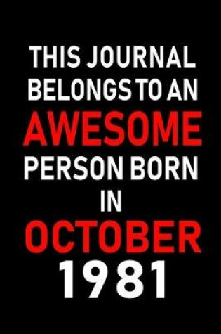 Cover of This Journal belongs to an Awesome Person Born in October 1981