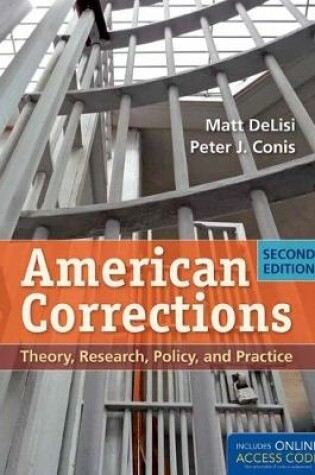 Cover of American Corrections: Theory, Research, Policy, and Practice