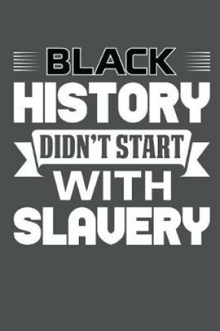 Cover of Black History Didn't Start With Slavery