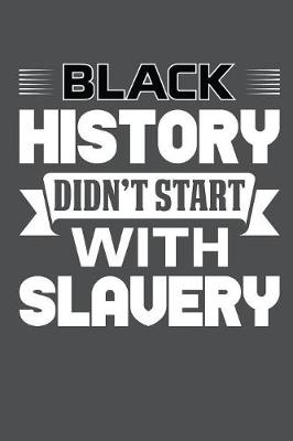 Book cover for Black History Didn't Start With Slavery