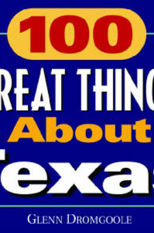 Cover of 100 Great Things about Texas