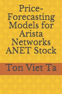 Book cover for Price-Forecasting Models for Arista Networks ANET Stock