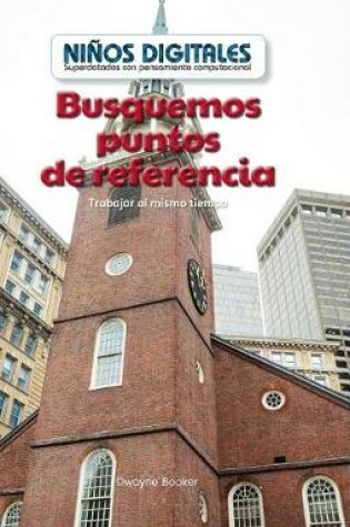 Cover of Busquemos Puntos de Referencia: Trabajar Al Mismo Tiempo (Looking for Landmarks: Working at the Same Time)