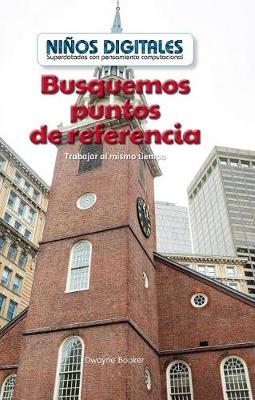 Cover of Busquemos Puntos de Referencia: Trabajar Al Mismo Tiempo (Looking for Landmarks: Working at the Same Time)