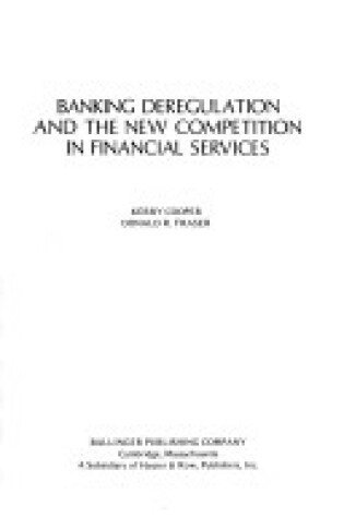 Cover of Banking Deregulation and the New Competition in the Financial Services Industry