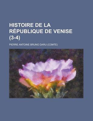 Book cover for Histoire de La Republique de Venise (3-4)