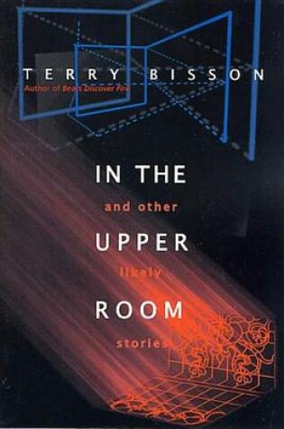 Cover of In the Upper Room and Other Likely Stories