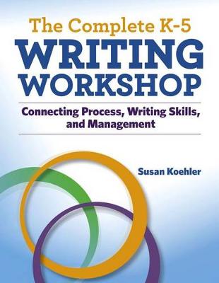 Book cover for The Complete K-5 Writing Workshop