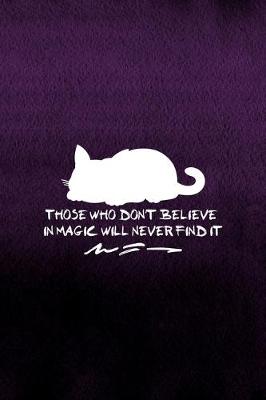 Book cover for Those Who Don't Believe In Magic Will Never Find It