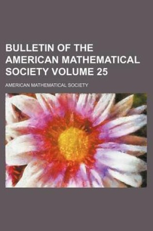 Cover of Bulletin of the American Mathematical Society Volume 25