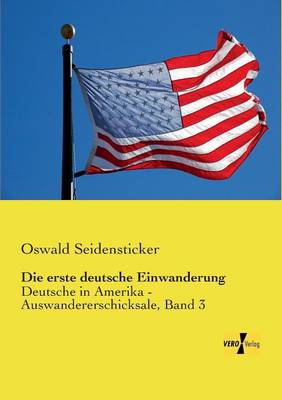 Book cover for Die erste deutsche Einwanderung