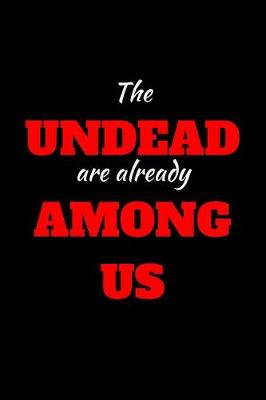 Book cover for The Undead Are Already Among Us