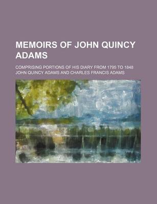Book cover for Memoirs of John Quincy Adams (Volume 8); Comprising Portions of His Diary from 1795 to 1848