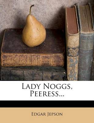 Book cover for Lady Noggs, Peeress...