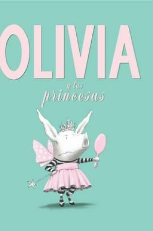 Cover of Olivia y las Princesas