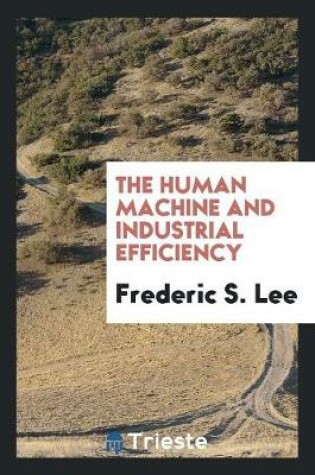 Cover of The Human Machine and Industrial Efficiency