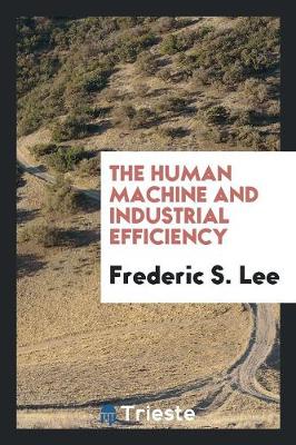 Book cover for The Human Machine and Industrial Efficiency