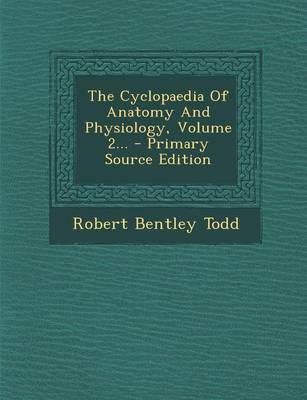 Book cover for The Cyclopaedia of Anatomy and Physiology, Volume 2... - Primary Source Edition