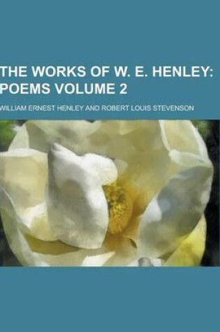 Cover of The Works of W. E. Henley Volume 2