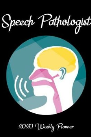 Cover of Speech Pathologist 2020 Weekly Planner
