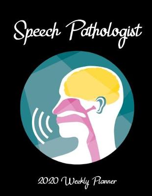 Book cover for Speech Pathologist 2020 Weekly Planner