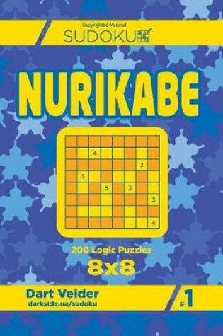 Cover of Sudoku Nurikabe - 200 Logic Puzzles 8x8 (Volume 1)