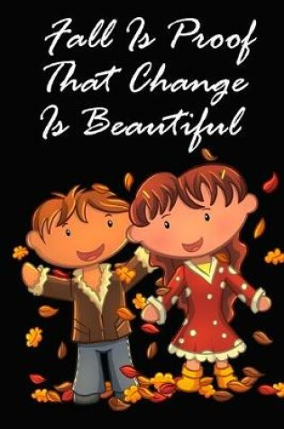 Cover of Fall Is Proof That Change Is Beautiful