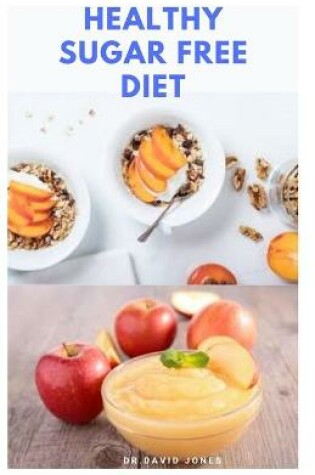 Cover of Healthy Sugar Free Diet