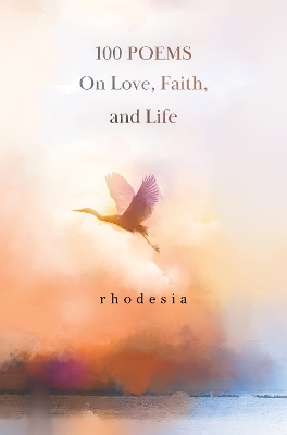 Book cover for 100 POEMS On Love, Faith, and Life