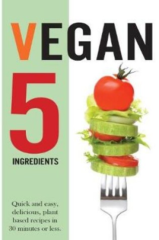 Cover of Vegan 5 Ingredients