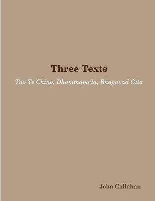 Book cover for Three Texts: Tao Te Ching, Dhammapada, Bhagavad Gita