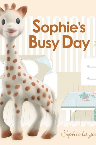 Cover of Baby Touch and Feel: Sophie la girafe: Sophie's Busy Day