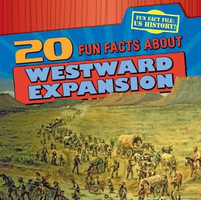 Book cover for 20 Fun Facts about Westward Expansion
