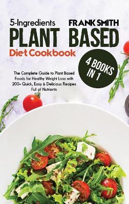 Book cover for 5-Ingredients Plant Based Diet Cookbook