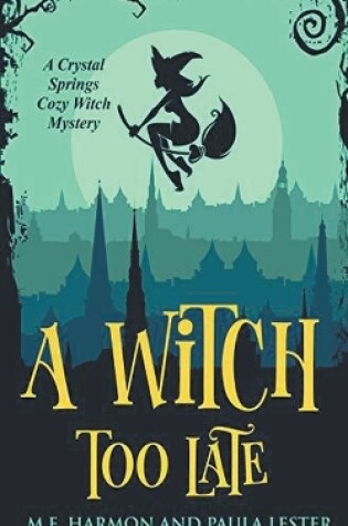 Cover of A Witch Too Late