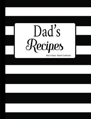 Book cover for Dad's Recipes Black Stripe Blank Cookbook