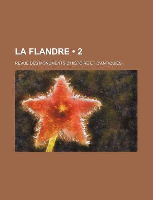 Book cover for La Flandre (2); Revue Des Monuments D'Histoire Et D'Antiquies