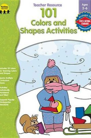 Cover of 101 Colors and Shapes Activities, Grades Preschool - K