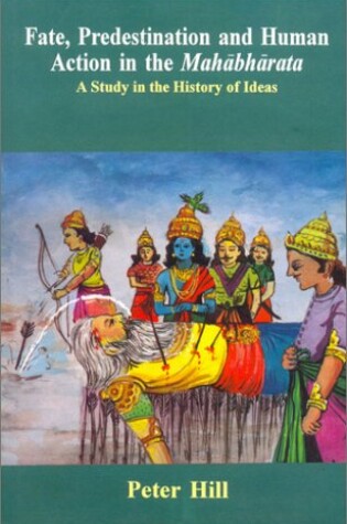 Cover of Fate, Predestination and Human Action in the Mahabharata