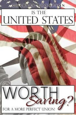 Cover of Is The United States Worth Saving?