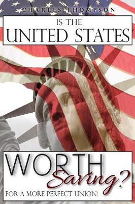 Book cover for Is The United States Worth Saving?